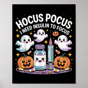 I Need Insulin To Focus Funny Halloween Diabetic Poster