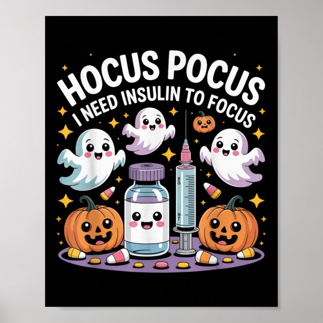 I Need Insulin To Focus Funny Halloween Diabetic  Poster (Front)