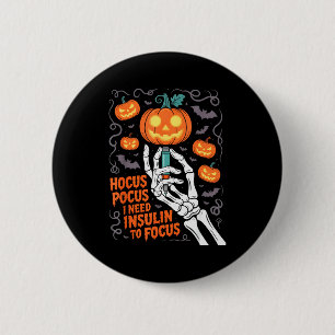 I Need Insulin To Focus Halloween Funny Design  2 Inch Round Button