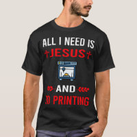 I Need Jesus And 3D Printing Printer