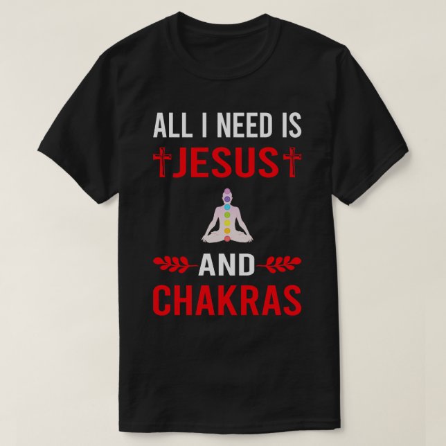 I Need Jesus And Chakra Chakras T-Shirt (Design Front)