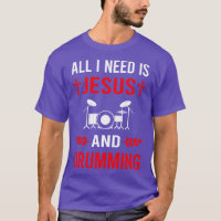 I Need Jesus And Drumming Drummer Drum Drums