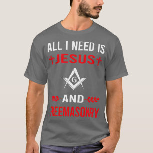 I Need Jesus And Freemasonry Freemason Masonry T-Shirt
