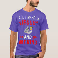 I Need Jesus And Hacking Hack Hacker