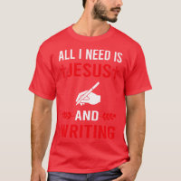 I Need Jesus And Writing Writer