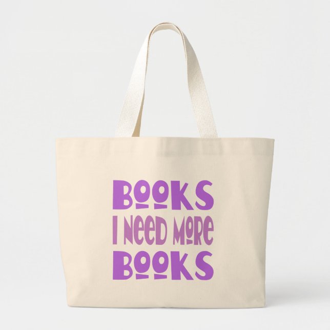 I Need More Books Large Tote Bag (Front)