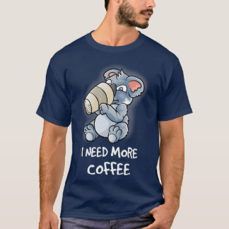 I Need More Coffee In My Mug Caffeine Funny Koala  T-Shirt