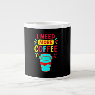 I NEED MORE COFFEE – Minimalist Script Coffee  Large Coffee Mug