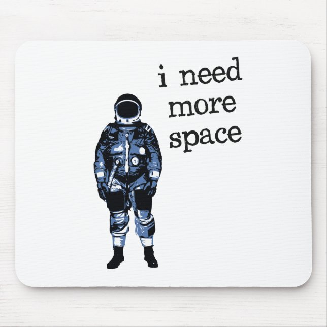 I Need More Space Astronaut Mouse Pad (Front)