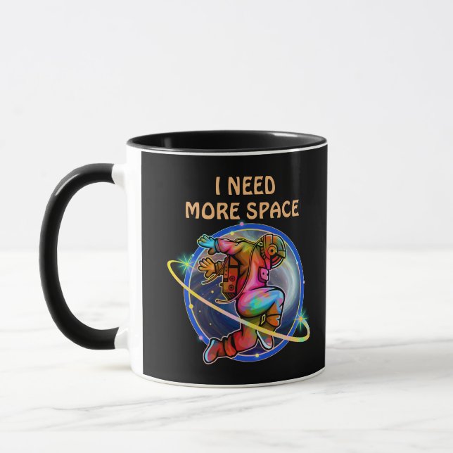 I NEED MORE SPACE CUSTOM ASTRONAUT GALAXY MUG (Left)