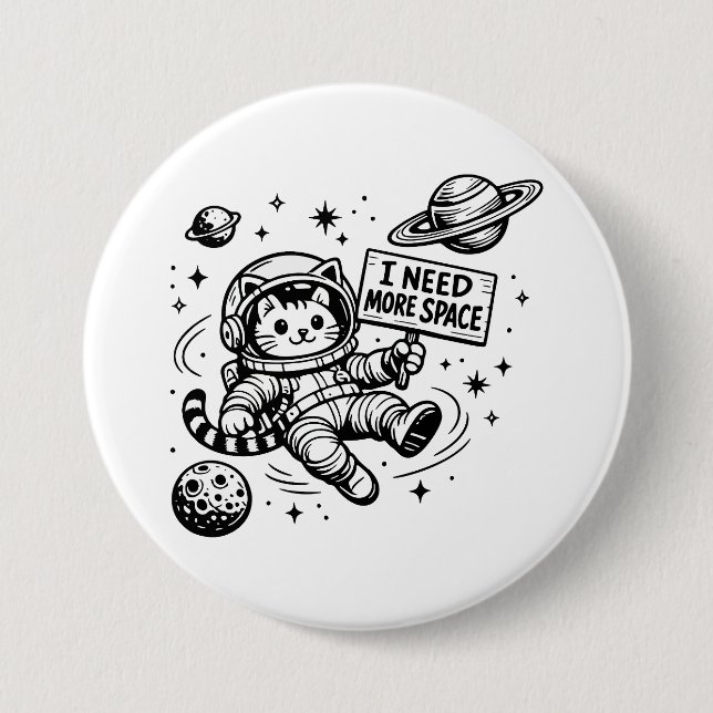 I Need More Space Funny Cat Astronaut 3 Inch Round Button (Front)