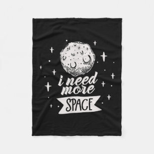 I Need More Space Space Creative Best Funny Quotes Fleece Blanket