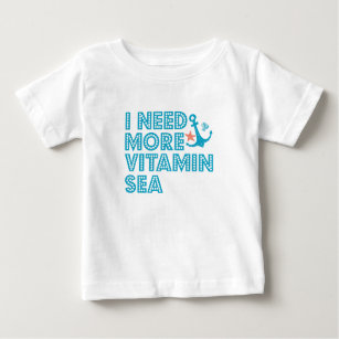 I Need More Vitamine Sea Funny Summer Beach Gift  Baby T-Shirt