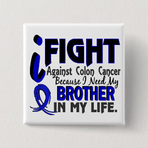 I Need My Brother Colon Cancer 2 Inch Square Button