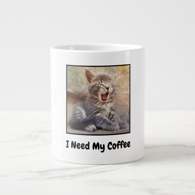 I Need My Coffee: Jumbo Mug (Front)
