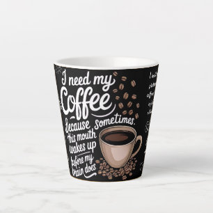 i need my coffee latte mug