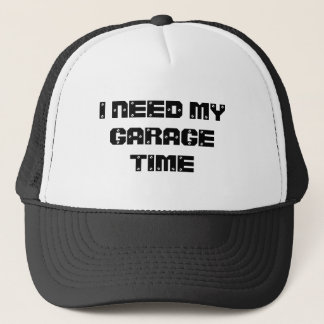 I NEED MY GARAGE TIME Hat