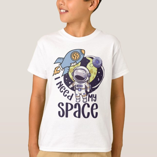 I Need My Space Astronaut, Funny Space T-Shirt (Front)