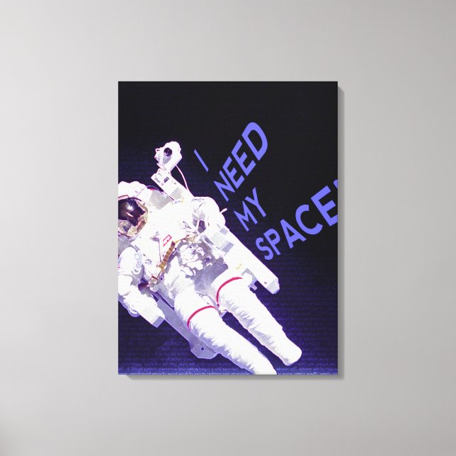 I Need My Space Canvas Print (Front)