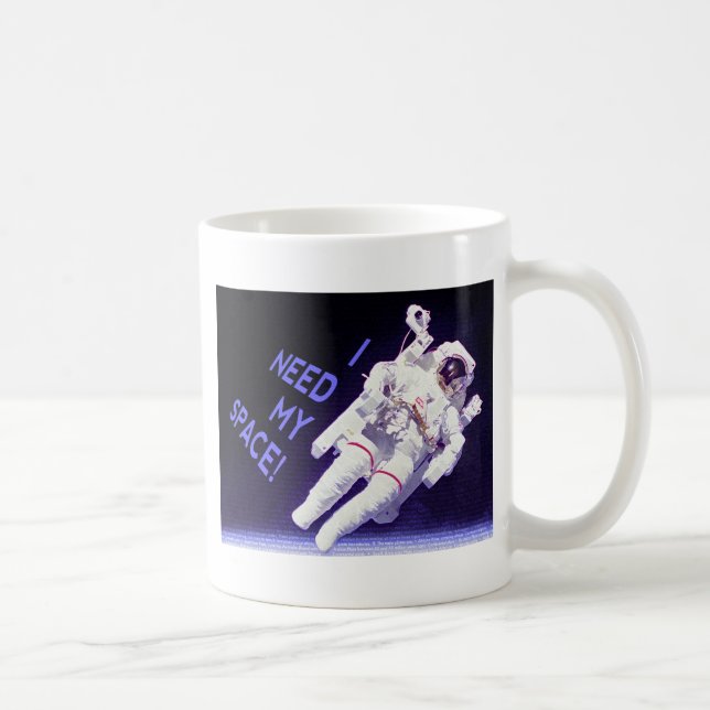 I Need My Space Coffee Mug (Right)