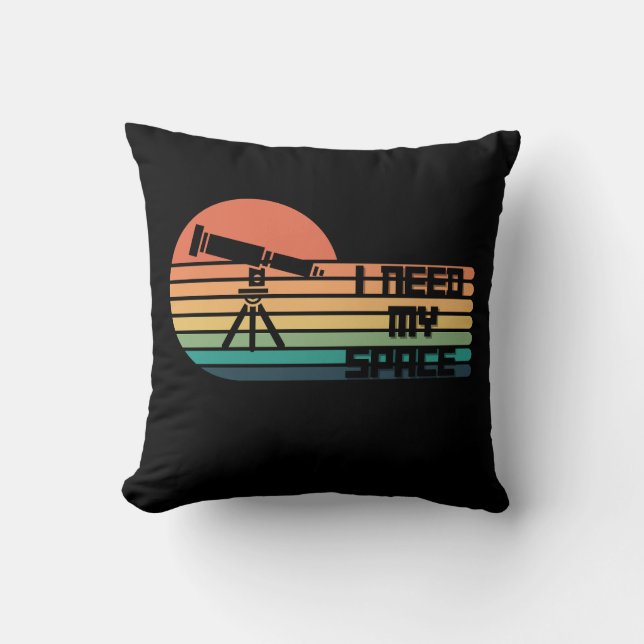 I Need My Space funny astronomy stargazing design Throw Pillow (Front)