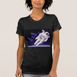 I Need My Space T-Shirt