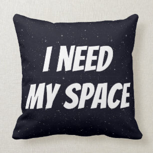 I Need My Space Throw Pillow