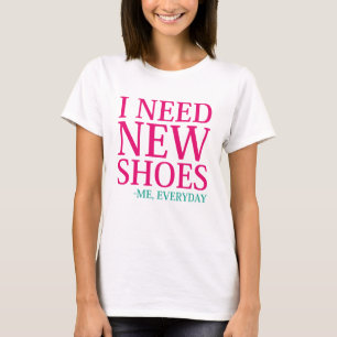 I Need New Shoes T-Shirt