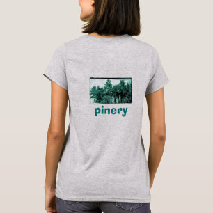 I NEED...pinery T-Shirt