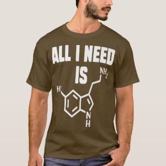 I Need Serotonin Molecule Funny Depression Mental T-Shirt