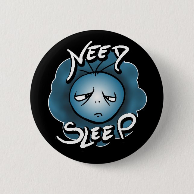I Need Sleep - Sleepy Mood 2 Inch Round Button (Front)