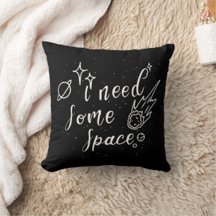 I Need Some Space Throw Pillow