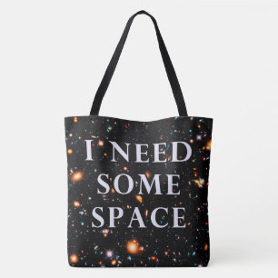 I Need Some Space Tote Bag