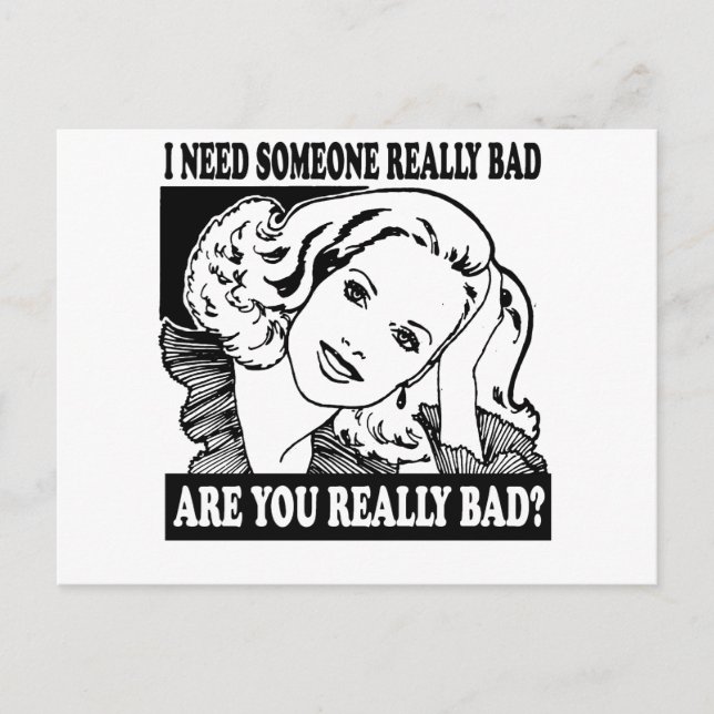 I NEED SOMEONE REALLY BAD POSTCARD (Front)