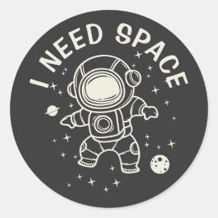 "I Need Space" - Astronaut Alone Time Classic Round Sticker