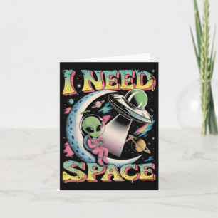 I Need Space Astronomy Alien Retro  Card