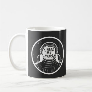 I NEED SPACE COFFEE MUG