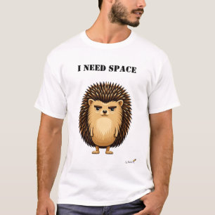 I Need Space Funny Hedgehog T-Shirt