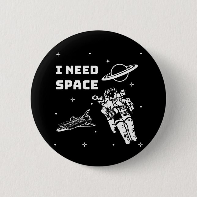 I Need Space Space Geek 2 Inch Round Button (Front)