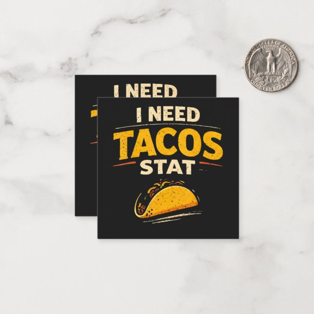 I Need Tacos Stat Card (Front/Back In Situ)