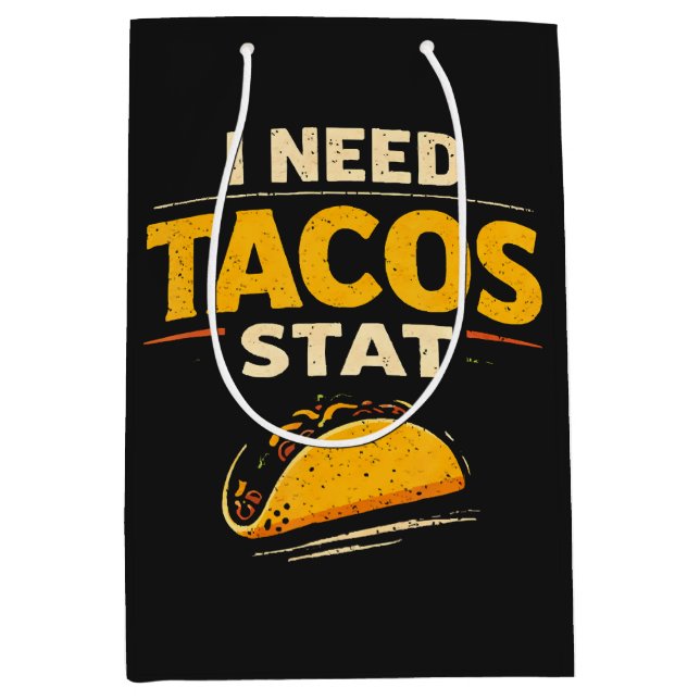I Need Tacos Stat Medium Gift Bag (Front)
