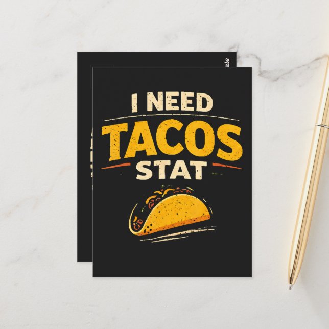 I Need Tacos Stat Postcard (Front/Back In Situ)