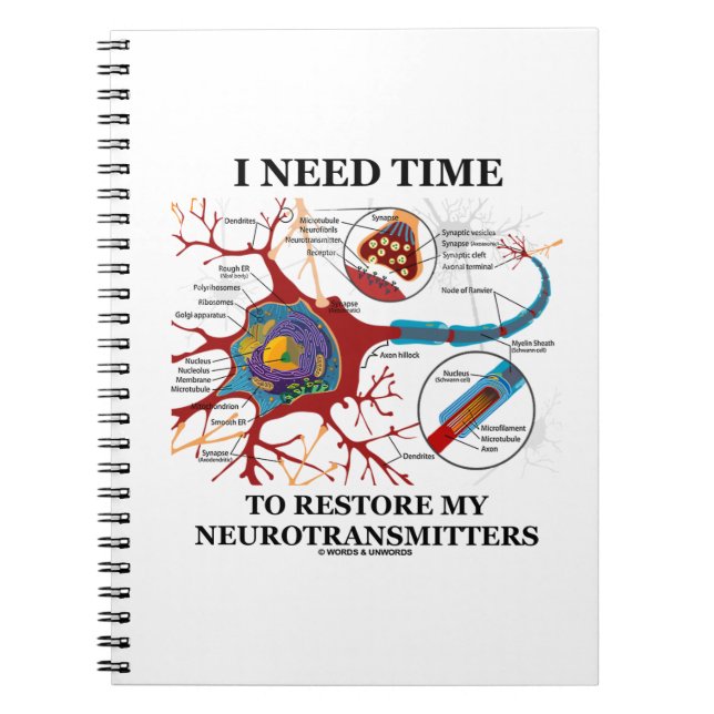 I Need Time To Restore My Neurotransmitters Notebook (Front)