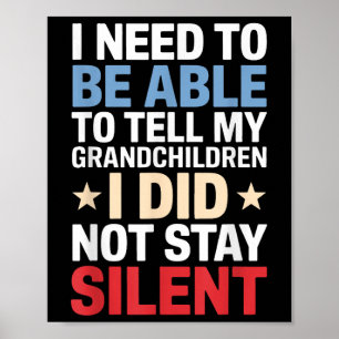 I Need To Be Able To Tell My Grandchildren I Did N Poster