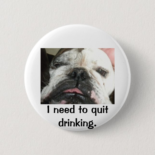 "I need to quit drinking" buttons (Front)