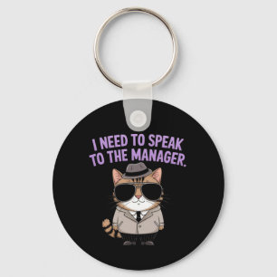 I Need to Speak to the Manager Ultimate Statement Keychain