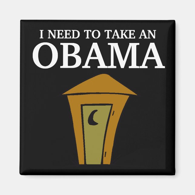 I NEED TO TAKE AN, OBAMA MAGNET (Front)