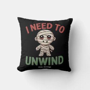 I Need to Unwind Funny Mummy Halloween Zombie Throw Pillow