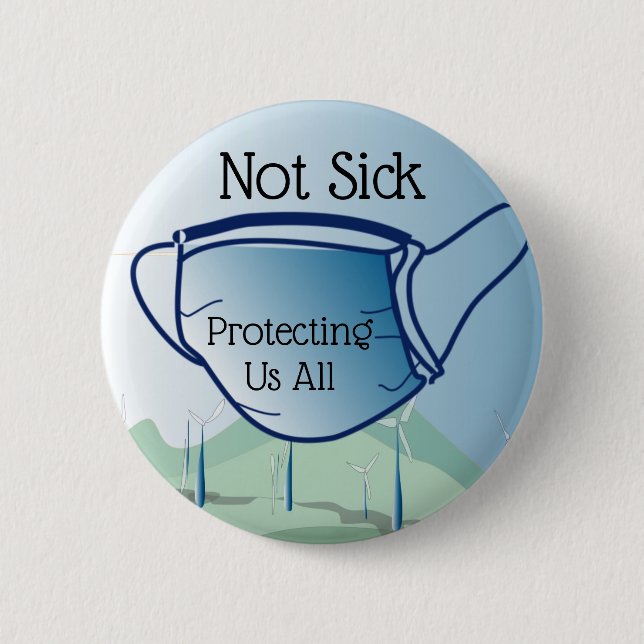 I need to wear this mask 2 inch round button (Front)