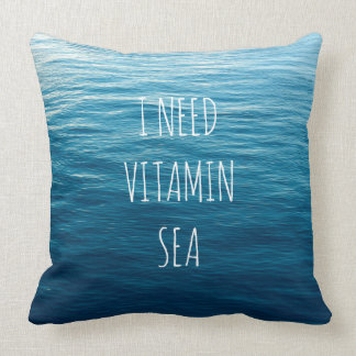 I NEED VITAMIN SEA - Pillow with sea background.